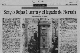 Sergio Rojas Guerra y el legado de Neruda  [artículo] Oscar González Villarroel.
