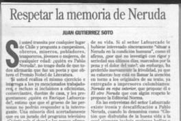 Respetar la memoria de Neruda  [artículo] Juan Gutiérrez Soto.