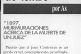 "1897, murmuraciones acerca de la muerte de un juez"  [artículo] As.