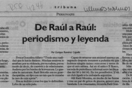 De Raúl a Raúl, periodismo y leyenda  [artículo] Enrique Ramírez Capello.