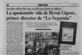 La Apasionante vida de Byron Gigoux primer director de "La Segunda"  [artículo]