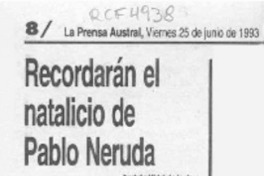 Recordarán el natalicio de Pablo Neruda  [artículo] Andrés Vidal de la Jara.