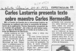 Carlos Lastarria presenta texto sobre maestro Carlos Hermosilla  [artículo].