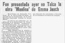 Fue presentada ayer en Talca la obra "Maulina" de Emma Jauch  [artículo].