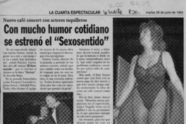 Con mucho humor cotidiano se estrenó el "Sexosentido"  [artículo].