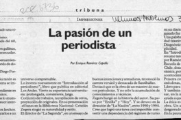 La pasión de un periodista  [artículo] Enrique Ramírez Capello.