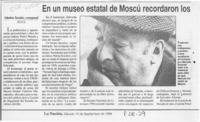 En un museo estatal de Moscú recordaron los días rusos de Neruda  [artículo] Valentina González.