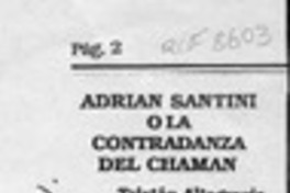 Adrián Santini o la contradanza del chamán  [artículo] Tristán Altagracia.