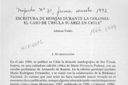 Escritura de monjas durante la Colonia, el caso de Ursula Suárez en Chile  [artículo] Adriana Valdés.