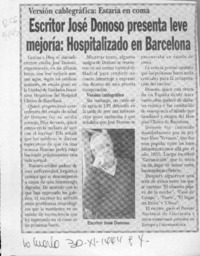 Escritor José Donoso presenta leve mejoría, hospitalizado en Barcelona  [artículo].