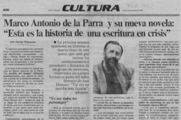 Marco Antonio de la Parra y su nueva novela, "Esta es la historia de una escritura en crisis"  [artículo] Javier Ibacache.
