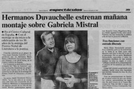 Hermanos Duvauchelle estrenan mañan montaje sobre Gabriela Mistral  [artículo] P. C. S.