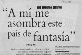 "A mí me asombra este país de fantasía"  [artículo] Rodrigo Pinto.