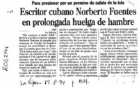 Escritor cubano Norberto Fuentes en prolongada huelga de hambre  [artículo].