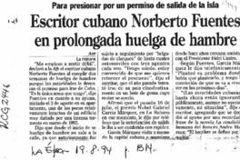 Escritor cubano Norberto Fuentes en prolongada huelga de hambre  [artículo].