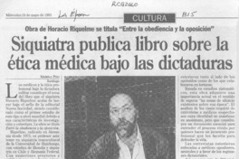 Siquiatra publica libro sobre la ética médica bajo las dictaduras  [artículo] Ximena Poo.