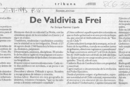 De Valdivia a Frei  [artículo] Enrique Ramírez Capello.