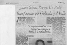Jaime Gómez Rogers, un poeta transformado por Gabriela y el Valle  [artículo] Jorge Olivares Colome.