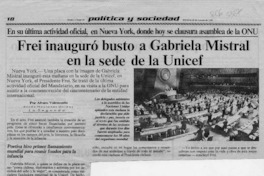 Frei inauguró busto a Gabriela Mistral en la sede de la Unicef  [artículo] Alvaro Valenzuela.