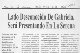 Lado desconocido de Gabriela, será presentado en La Serena  [artículo] R. U. G.