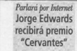 Jorge Edwards recibirá premio "Cervantes"  [artículo]