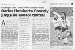 Carlos Humberto Caszely juega de asesor teatral  [artículo] Soledad Gutiérrez L.
