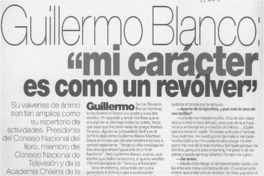 Guillermo Blanco, "Mi carácter es como un revólver"  [artículo] Silvia Peña Pinilla