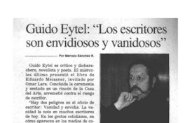 Guido Eytel, "Los esritores son envidiosos y vanidosos"  [artículo] Marcelo Sánchez R.
