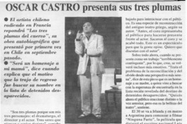 Oscar Castro presenta sus tres plumas  [artículo]