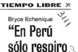 "En Perú sólo respiro mierda"  [artículo]