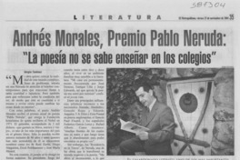Andrés Morales, Premio Pablo Neruda: "La poesía no se sabe enseñar en los colegios"