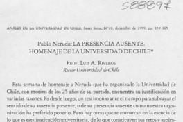 Pablo Neruda, la presencia ausente, homenaje de la Universidad de Chile  [artículo] Luis A. Riveros