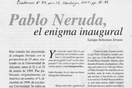 Pablo Neruda, el enigma inaugural  [artículo] Enrique Robertson Álvarez