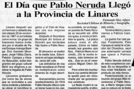 El día que Pablo Neruda llegó a la provincia de Linares