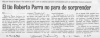 El tío Roberto Parra no para de sorprender  [artículo] R. P.