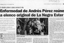 Enfermedad de Andrés Pérez reúne a elenco original de La Negra Ester  [artículo] Cristian Campos M.
