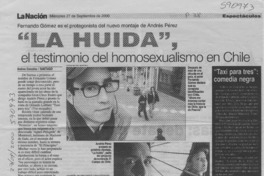 "La Huida", el testimonio del homosexualismo en Chile  [artículo] Andrea González