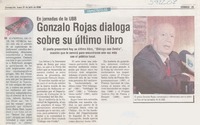 Gonzalo Rojas dialoga sobre su último libro  [artículo]