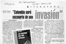 Raúl Sohr, "Colombia será escenario de una invasión"  [artículo] Ximena Villanueva