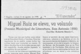 Miguel Ruiz se eleva, va volando  [artículo] Roberto Bescós C.