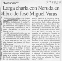 Larga charla con Neruda en libro de José Miguel Varas  [artículo]