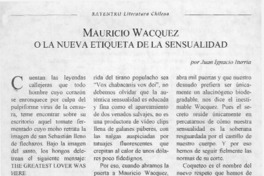 Mauricio Wacquez o la nueva etiqueta de la sensualidad  [artículo] Juan Ignacio Iturria