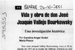 Vida y obra de don José Joaquín Vallejo Bourkowsky  [artículo] Carolina Angel Godoi