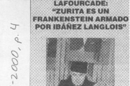 Lafourcade, "Zurita es un Frankenstein armado por Ibáñez Langlois"  [artículo]