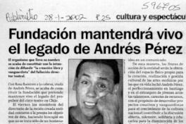 Fundación mantendrá vivo el legado de Andrés Pérez  [artículo]
