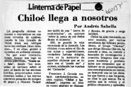 Chiloé llega a nosotros  [artículo] Andrés Sabella.