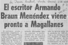 El escritor Armando Braun Menéndez viene pronto a Magallanes.  [artículo]
