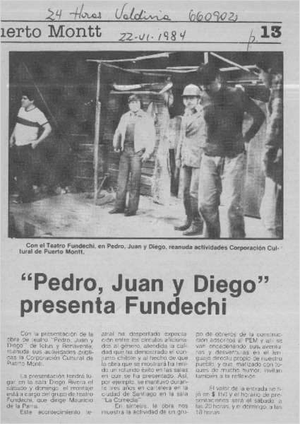 Pedro, JUan y Diego" presenta Fundechi.  [artículo]