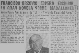Francisco Brzovic espera escribir la gran novela sobre Magallanes.  [artículo]