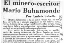 El minero-escritor Mario Bahamonde  [artículo] Andrés Sabella.